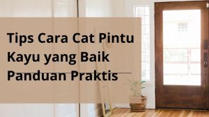 cara cat pintu kayu, cat pintu kayu yang baik